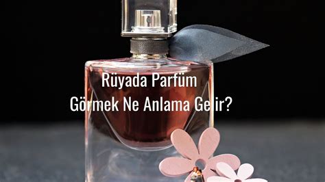 rüyada parfüm görmek islami